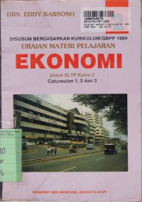 Uraian Materi Pelajaran Ekonomi [2]: untuk SLTP Kls. II Cawu 1,2 & 3 [Kur./GBPP th. 1994]