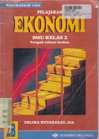 Pelajaran Ekonomi [Jilid 2b]: untuk SMU Kls. II [Kur. th. 1994 -Tengah Tahun ke-2]