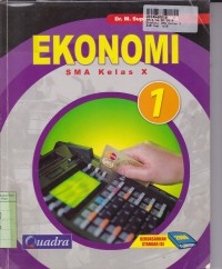 Ekonomi [1]: untuk SMA Kelas X [Kur. Standar Isi th. 2006]