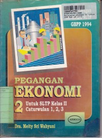 Pelajaran Ekonomi [2]: untuk SLTP Kls. II Cawu 1, 2, & 3 [Kur./GBPP th. 1994]