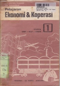 Pelajaran Ekonomi dan Koperasi [Jilid 1]: untuk SMP - SLP - SMPP