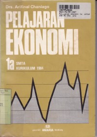 Pelajaran Ekonomi [1a]: untuk SMTA Kls. I Sem. 1 [Kur. th. 1984]