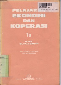 Pelajaran Ekonomi dan Koperasi [1a]: untuk SLTA dan SMPP