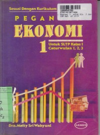 Pegangan Ekonomi [1]: untuk SLTP Kls. I Cawu. 1, 2, & 3 [Kur./GBPP th. 1994]