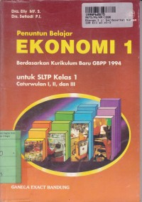 Penuntun Belajar Ekonomi [1]: untuk SLTP Kls. I Cawu. 1, 2, & 3