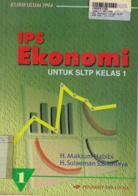 IPS Ekonomi [Jilid 1]: untuk SLTP Kls. I [Kur. th. 1994]