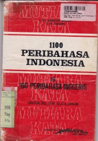 Seribu Seratus Peribahasa Indonesia dan Seratus Enam Puluh Peribahasa Inggris: untuk SD, SLP, SLA dan Umum.