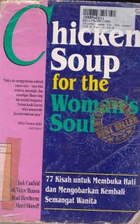 Chicken Soup for the Woman's Soul: 77 Kisah untuk Membuka Hati & Mengobarkan Kembali Semangat Wanita