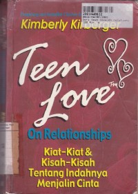 Seri Teen Love on Relationships: Kiat-kiat & Kisah-kisah Nyata tentang Indahnya Menjalin Cinta