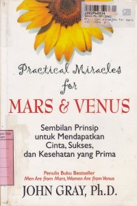 Practical Miracles for Mars & Venus: Sembilan Prinsip untuk Meraih Cinta, Sukses & Kesehatan yang Prima