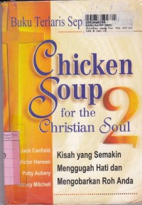 Chicken Soup 2 for the Christian Soul: Kisah yang Semakain Menggugah Hati & Menobarkan Roh Anda