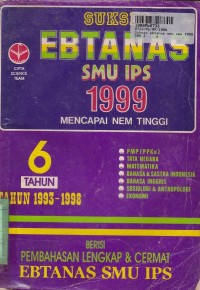 Sukses Ebtanas SMU IPS th. 1999 [6 th. 1993-1998]