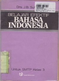 Belajar Efektif Bahasa Indonesia: untuk SMTP Kls. III