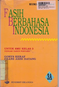 Fasih Berbahasa Indonesia [3a]: untuk SMU Kls. III [Tengah Tahun Pertama - Kur. th. 1994]