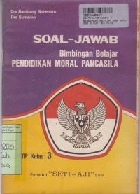 Bimbingan Belajar Pendidikan Moral Pancasila [Soal - Jawab]: untuk SMPT Kls. III