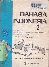 Buku Pelajaran Bahasa Indonesia [2]: untuk SMP Kls. II