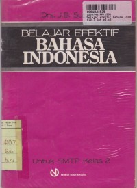 Belajar Efektif Bahasa Indonesia: untuk SMTP Kls. II