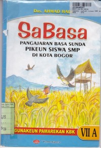 Sabasa: Pengajaran Basa Sunda Pikuen Siswa SMP Pikeun Kelas VII-a Semester 1 di kota Bogor [KBK]