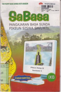 Sabasa: Pikeun Siswa SMP/MTs Kelas IX-b Semester 2 di Kota Bogor [Standar Kompetensi]