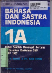 Buku Pelajaran Bahasa dan Sastra Indonesia [Jilid 1a]: untuk SMP [Kur./GBPP th. 1987]