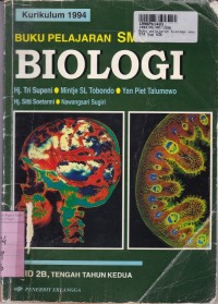 Buku Pelajaran Biologi [Jilid 2b]: untuk SMU Kls. II Tengah Tahun Kedua [Kur. th. 1994]