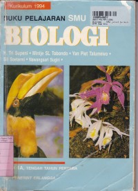 Buku Pelj. Biologi [Jilid 1a]: untuk SMU Kls. I [Kur. th. 1994]