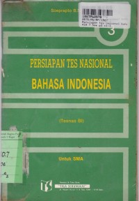 Persiapan Tes Nasional Bahasa Indonesia [Tesnas BI - Jilid 3]: untuk SMA Kls. III