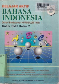 Belajar Aktif Bahasa Indonesia [Jilid 2]: untuk SMU Kelas II [Kur. th. 1994]
