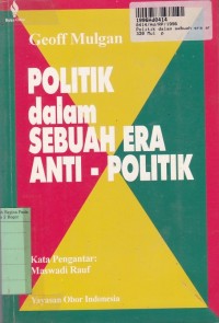 Politik Dalam Sebuah Era Anti - Politik