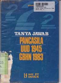 Tanya Jawab: Pancasila, UUD th. 1945, GBHN th. 1983