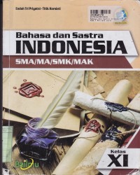 Bahasa dan Sastra Indonesia [Jilid 2]: untuk SMA/MA/SMK/MAK Kls. XI