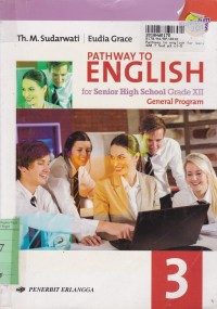 Pathway to English [Jilid 3]:  for Senior High School Grade XII - General Program