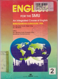 English for the SMU [Jilid 2]: an Integrated Course of English untuk SMU Kls. II Cawu 1 [Kur. th. 1994]