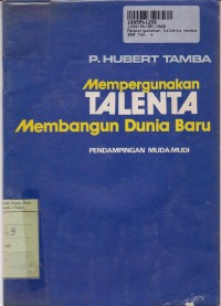 Mempergunakan Talenta Membangun Dunia Baru: Pendampingan Muda-mudi