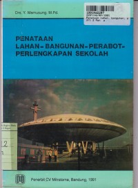 Penataan Lahan - Bangunan - Perabot - Perlengkapan Sekolah [School Plant Administration]