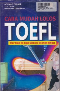 Cara Mudah Lolos Toefl: Your Step-By-Step Guide to Scoring Higher