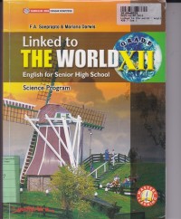 Linked to the World [XII]: English for Senior High School Grade [Science Program]