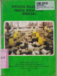 Petunjuk Pelaksanaan Proyek Bimas Ayam [Broiler]