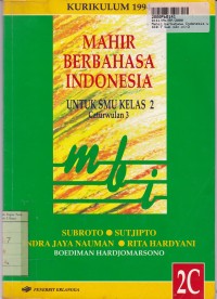 Mahir Berbahasa Indonesia [Jld. 2c]: untuk SMU Kls. II [Kur. th. 1999]