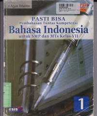 Pasti Bisa Pembahasan Tuntas Kompetensi Bahasa Indonesia [1]: untuk SMP dan MTs Ks. VII