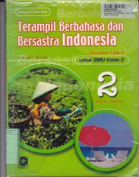 Terampil Berbahasa dan Bersastra Indonesia [Jilid 2]: untuk SMU Kls. II Sem. 1 & 2 [KBK]