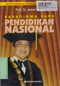 Paradigma Baru Pendidikan Nasional: Dalam Undang-undang Sisdiknas No. 20 thn. 2003