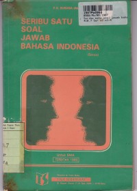 Seribu Satu Soal Jawab Bahasa Indonesia [Sersia - Jilid 1]: untuk SMA