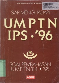 Siap Menghadapi UMPTN IPS Th. 1996: Soal Pembahasan UMPTN Th. 1984-1985