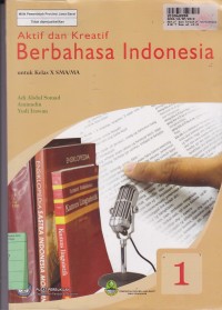 Aktif dan Kreatif Berbahasa Indonesia [Jilid 1]: untuk SMA/MA Kelas X