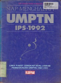 Siap Menghadapi UMPTN - IPS th. 1992: Lima Paket Lengkap Soal - Jawab Pembahasan UMPTN th. 1987-1991
