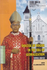 Diocese of  Bogor In the Era of Globalization 1992-2012