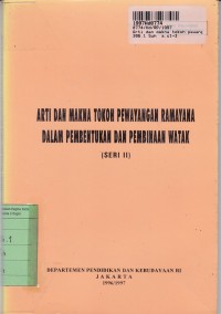 Arti dan Makna Tokoh Pewangangan Ramayana dalam Pembentukan...dan Pembinaan Watak [Seri II]