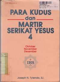 Para Kudus Dan Martir Serikat Yesus [4]: Oktober, November, Desember