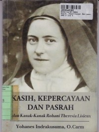 Kasih, Kepercayaan dan Pasrah: Jalan Kanak-kanak Rohani Theresia Lisieux